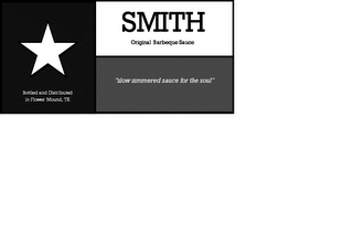 SMITH ORIGINAL BARBEQUE SAUCE "SLOW SIMMERED SAUCE FOR THE SOUL" BOTTLED AND DISTRIBUTED IN FLOWER MOUND, TX logo