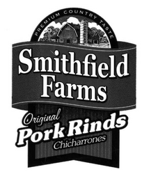 SMITHFIELD FARMS ORIGINAL PORK RINDS CHICHARRONES PREMIUM COUNTRY TASTE logo