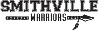 SMITHVILLE XXXXXXX WARRIORS XXX logo