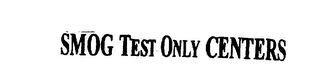 SMOG TEST ONLY CENTERS logo