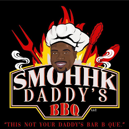 SMOHHK DADDY'S BBQ "THIS NOT YOUR DADDY'S BAR B QUE." logo