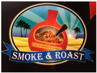 SMOKE & ROAST SALT OF THE EARTH ENTERPRISES logo