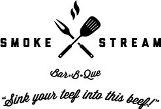 SMOKE STREAM BAR-B-QUE "SINK YOUR TEEF INTO THIS BEEF!" logo