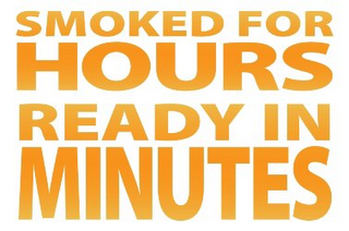 SMOKED FOR HOURS READY IN MINUTES logo
