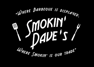 SMOKIN' DAVE'S "WHERE BARBEQUE IS DISPLAYED, WHERE SMOKIN' IS OUR TRADE" logo
