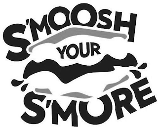 S'MOOSH YOUR S'MORE logo