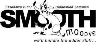 SMOOTH MOOOVE EXTENSICE ELDER RELOCATION SERVICES - WE'LL HANDLE THE UDDER STUFF... logo