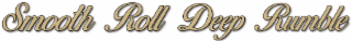 SMOOTH ROLL DEEP RUMBLE logo