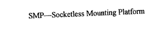 SMP-SOCKETLESS MOUNTING PLATFORM logo