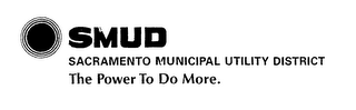 SMUD SACRAMENTO MUNICIPAL UTILITY DISTRICT THE POWER TO DO MORE. logo