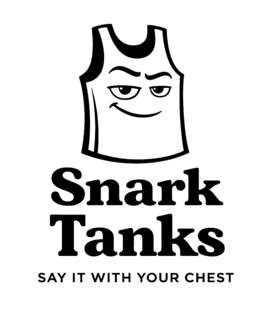 SNARK TANKS SAY IT WITH YOUR CHEST logo