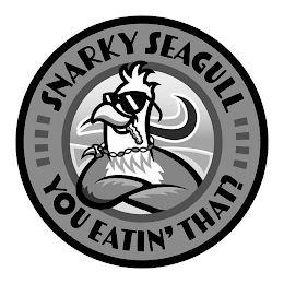 SNARKY SEAGULL YOU EATIN' THAT? logo