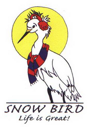 SNOW BIRD "LIFE IS GREAT" logo