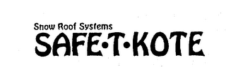 SNOW ROOF SYSTEMS SAFE T KOTE logo