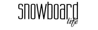 SNOWBOARD LIFE