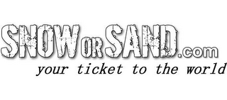 SNOWORSAND.COM YOUR TICKET TO THE WORLD logo