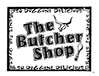 SO DOGGONE DELICIOUS THE BUTCHER SHOP! logo