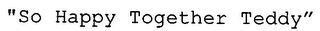 "SO HAPPY TOGETHER TEDDY" logo