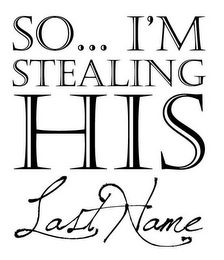 SO I'M STEALING HIS LAST NAME logo