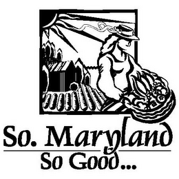 SO. MARYLAND SO GOOD... logo