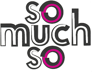 SO MUCH SO logo