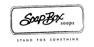 SOAPBOX SOAPS STAND FOR SOMETHING logo