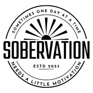 SOBERVATION ESTD 2023 SOMETIMES ONE DAY AT A TIME NEEDS A LITTLE MOTIVATION logo