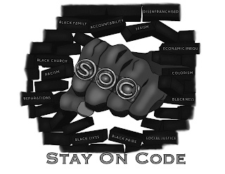 SOC STAY ON CODE BLACK FAMILY ACCOUNTABILITY DISENFRANCHISED SEXISM ECONAMIC INEQU COLORISM BLACKNESS SOCIAL JUSTICE BLACK PROUD BLACK LIVES REPARATIONS RACISM BLACK CHURCH logo