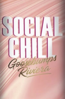 SOCIAL CHILL GOOSEBUMPS RIVIERA logo