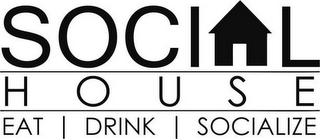 SOCIAL HOUSE EAT DRINK SOCIALIZE logo