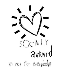 SOCIALLY AWKWRD IM NOT FOR EVERYBODY!!! logo