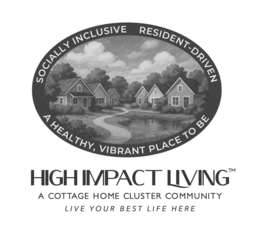 SOCIALLY INCLUSIVE RESIDENT-DRIVEN A HEALTHY, VIBRANT PLACE TO BE HIGH IMPACT LIVING A COTTAGE HOME CLUSTER COMMUNITY LIVE YOUR BEST LIFE HERE logo