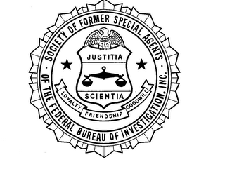 SOCIETY OF FORMER SPECIAL AGENTS OF THEFEDERAL BUREAU OF INVESTIGATION, INC. JUSTITIA SCIENTIA LOYALTY FRIENDSHIP GOODWILL logo