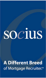 SOCIUS C A DIFFERENT BREED OF MORTGAGE RECRUITER. logo