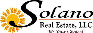 SOLANO REAL ESTATE, LLC "IT'S YOUR CHOICE!" logo