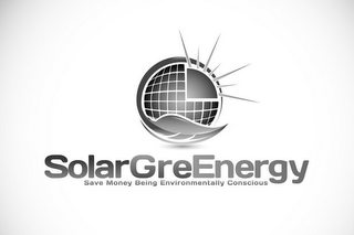 SOLARGREENERGY SAVE MONEY BEING ENVIRONMENTALLY CONSCIOUS logo