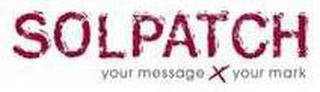 SOLPATCH YOUR MESSAGE YOUR MARK logo