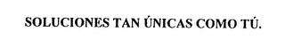 SOLUCIONES TAN UNICAS COMO TU. logo