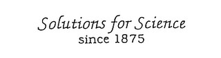 SOLUTIONS FOR SCIENCE SINCE 1875 logo
