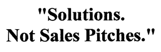 "SOLUTIONS. NOT SALES PITCHES." logo