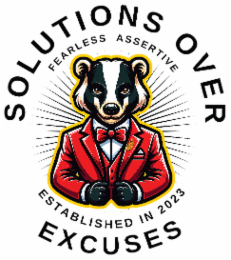SOLUTIONS OVER EXCUSES FEARLESS ASSERTIVE ESTABLISHED IN 2023 logo
