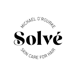 SOLVÉ  MICHAEL O'ROURKE  SKIN CARE FOR THE HAIR logo