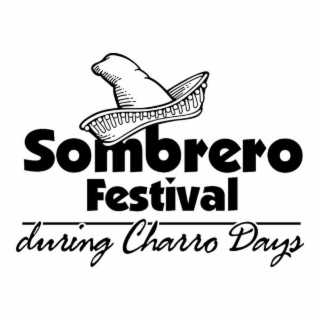 SOMBRERO FESTIVAL DURING CHARRO DAYS logo