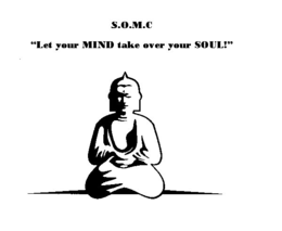 S.O.M.C "LET YOUR MIND TAKE OVER YOUR SOUL!" logo