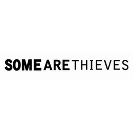 SOME ARE THIEVES logo