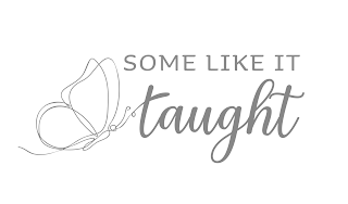 SOME LIKE IT TAUGHT logo
