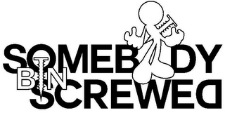 SOMEBODY B N SCREWED logo