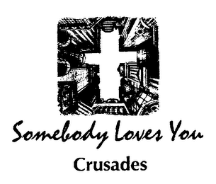 SOMEBODY LOVES YOU CRUSADES logo