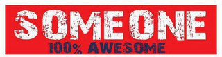 SOMEONE 100% AWESOME logo