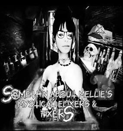 SOMETHIN ABOUT MELLIE'S MYSTICAL ELIXIRS & FIXERS logo